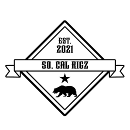 EST. 2021 SO. CAL RIGZ