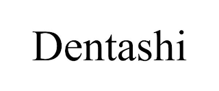 DENTASHI