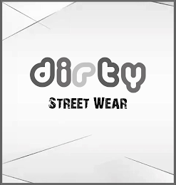 DIRTY STREET WEAR