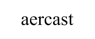 AERCAST