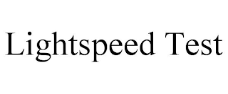 LIGHTSPEED TEST