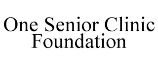 ONE SENIOR CLINIC FOUNDATION