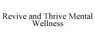 REVIVE AND THRIVE MENTAL WELLNESS