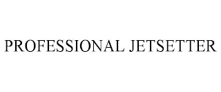 PROFESSIONAL JETSETTER