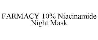 FARMACY 10% NIACINAMIDE NIGHT MASK