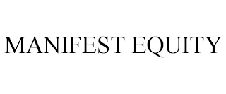 MANIFEST EQUITY