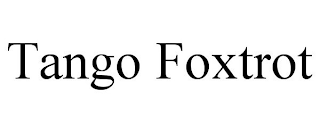 TANGO FOXTROT