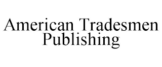 AMERICAN TRADESMEN PUBLISHING