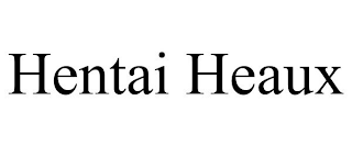 HENTAI HEAUX
