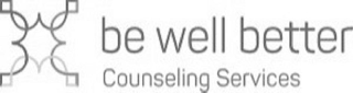 BE WELL BETTER COUNSELING SERVICES