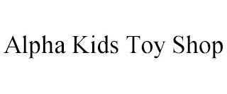 ALPHA KIDS TOY SHOP