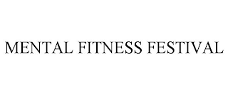 MENTAL FITNESS FESTIVAL