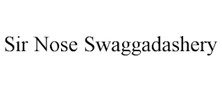 SIR NOSE SWAGGADASHERY