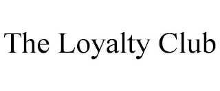 THE LOYALTY CLUB