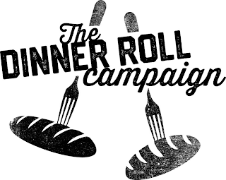 THE DINNER ROLL CAMPAIGN