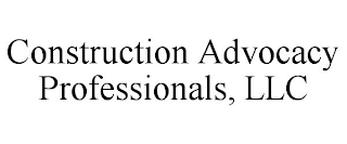 CONSTRUCTION ADVOCACY PROFESSIONALS, LLC