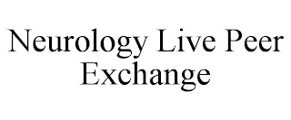 NEUROLOGY LIVE PEER EXCHANGE