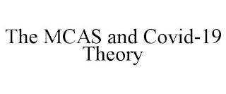 THE MCAS AND COVID-19 THEORY