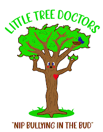 LITTLE TREE DOCTORS "NIP BULLYING IN THE BUD"