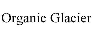 ORGANIC GLACIER