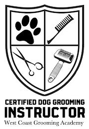 CERTIFIED DOG GROOMING INSTRUCTOR WEST COAST GROOMING ACADEMY