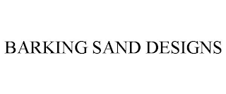 BARKING SAND DESIGNS