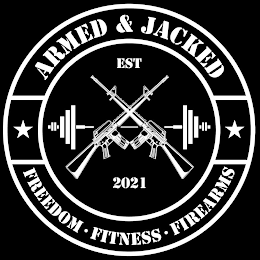 ARMED & JACKED FREEDOM · FITNESS · FIREARMS EST 2021