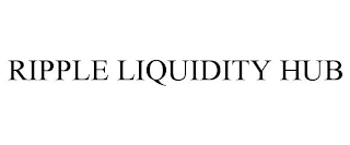 RIPPLE LIQUIDITY HUB