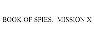 BOOK OF SPIES: MISSION X