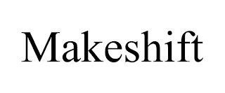 MAKESHIFT