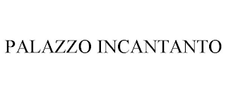 PALAZZO INCANTANTO