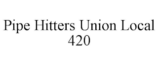 PIPE HITTERS UNION LOCAL 420