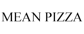 MEAN PIZZA