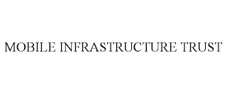 MOBILE INFRASTRUCTURE TRUST