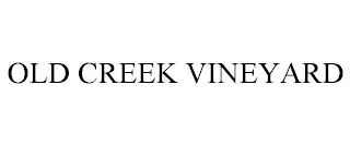 OLD CREEK VINEYARD