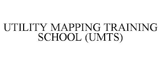 UTILITY MAPPING TRAINING SCHOOL (UMTS)