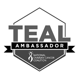 TEAL AMBASSADOR NATIONAL OVARIAN CANCER COALITION