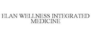 ELAN WELLNESS INTEGRATED MEDICINE