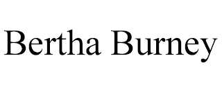 BERTHA BURNEY