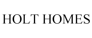 HOLT HOMES