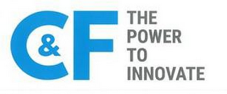 C&F THE POWER TO INNOVATE