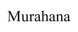 MURAHANA