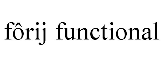 FÔRIJ FUNCTIONAL