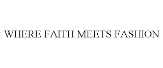 WHERE FAITH MEETS FASHION