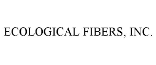 ECOLOGICAL FIBERS, INC.