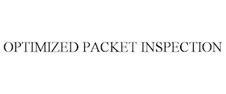 OPTIMIZED PACKET INSPECTION