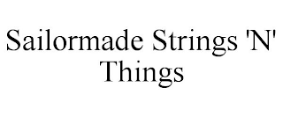 SAILORMADE STRINGS 'N' THINGS