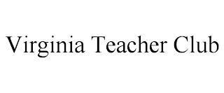 VIRGINIA TEACHER CLUB