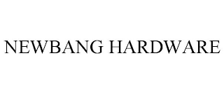 NEWBANG HARDWARE