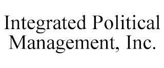 INTEGRATED POLITICAL MANAGEMENT, INC.